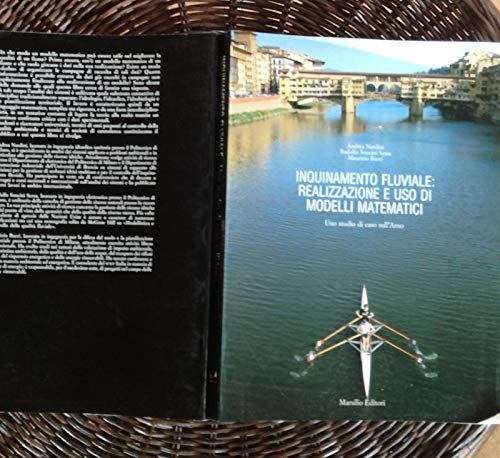 Imagen de archivo de Inquinamento fluviale: realizzazione e uso di modelli matematici. Uno studio di caso sull'Arno. a la venta por FIRENZELIBRI SRL