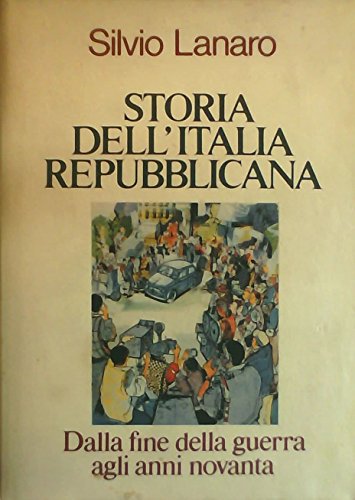 9788831754033: Storia dell'Italia repubblicana: Dalla fine della guerra agli anni novanta (Storia e scienze sociali)