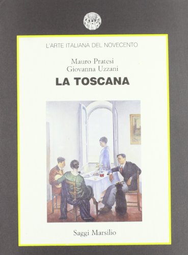 9788831754439: L'arte italiana del Novecento. La Toscana (Saggi. Storia dell'arte)