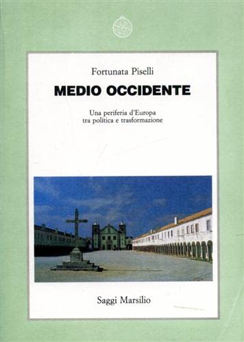 9788831755009: Medio Occidente: Una periferia d'Europa tra politica e trasformazione (Storia e scienze sociali) (Italian Edition)