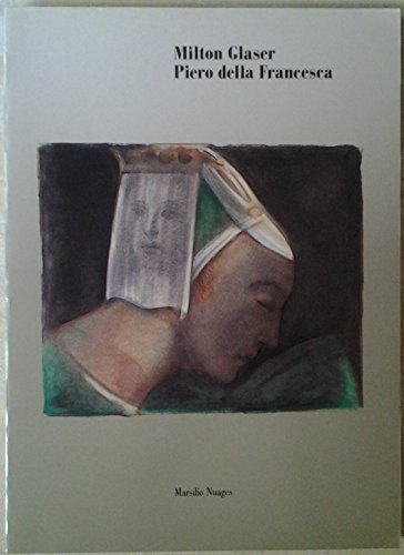 Milton Glaser, Piero della Francesca (Italian Edition) (9788831755436) by Glaser, Milton