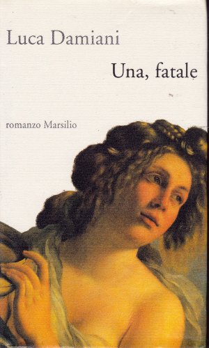 Imagen de stock para Una, fatale (Romanzi e racconti)