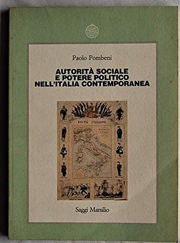 Imagen de archivo de Autorit sociale e potere politico nell'Italia contemporanea. a la venta por FIRENZELIBRI SRL