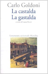 La castalda ;: La gastalda (Letteratura universale Marsilio) (Italian Edition) (9788831758215) by Goldoni, Carlo