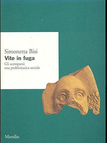 Beispielbild fr Vite in fuga. Gli scomparsi: una problematica sociale. zum Verkauf von FIRENZELIBRI SRL