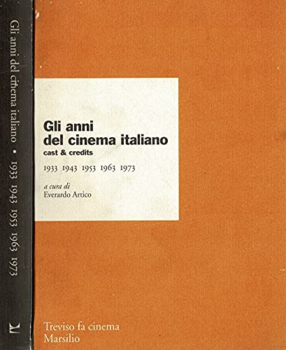 9788831758840: Gli anni del cinema italiano. Cast & credits (1933-1973) (Ricerche)