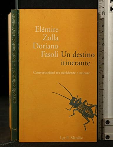 Imagen de archivo de Un destino itinerante: Conversazioni tra Occidente e Oriente (I grilli) (Italian Edition) a la venta por libreriauniversitaria.it