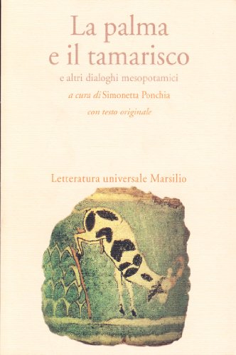 Imagen de archivo de La palma e il tamarisco e altri dialoghi mesopotamici a la venta por Librerie Dedalus e Minotauro