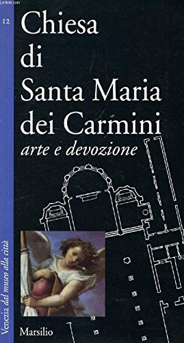Beispielbild fr Chiesa di Santa Maria dei Carmini. Arte e devozione (Guide. Chiese di Venezia) zum Verkauf von Pukkiware