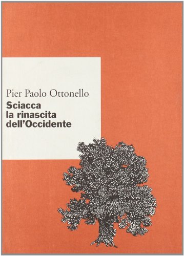 Beispielbild fr Sciacca e la rinascita dell'Occidente. zum Verkauf von FIRENZELIBRI SRL