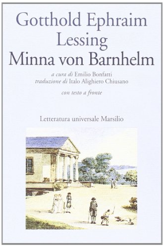 Minna von Barnhelm ovvero la fortuna del soldato. Commedia in cinque atti. Testo tedesco a fronte (9788831763561) by Lessing, Gotthold Ephraim