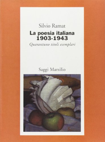 Imagen de stock para La poesia italiana 1903-1943. Quarantuno titoli esemplari (Saggi. Critica)