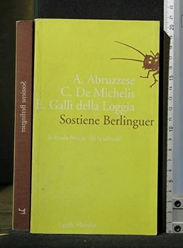 Stock-Bild f�r Sostiene Berlinguer. La scuola brucia, chi la salver�? (I grilli)