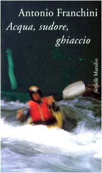 Stock image for Acqua, sudore, ghiaccio for sale by Old Line Books