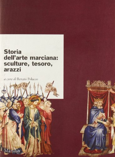 Stock image for Storia Dell'arte Marciana: Sculture, Tesoro, Arazzi: Atti Del Convegno Internazionale DI Studi, Venezia, 11 to 14 Ottobre 1994. for sale by Orrin Schwab Books