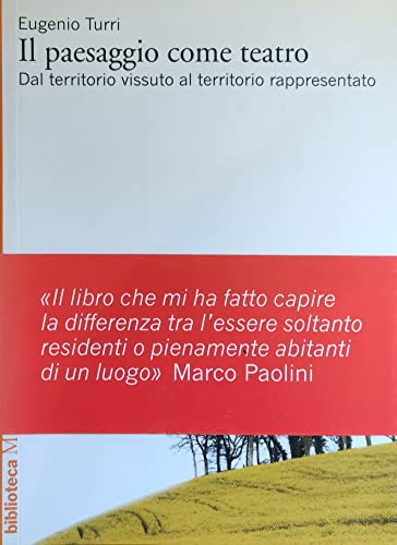 Beispielbild fr Il paesaggio come teatro. Dal territorio vissuto al territorio rappresentato zum Verkauf von medimops