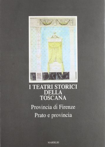 Beispielbild fr I teatri storici della Toscana. Vol.VII: Provincia di Firenze; Prato e provincia. Censimento documentario e architettonico. zum Verkauf von FIRENZELIBRI SRL