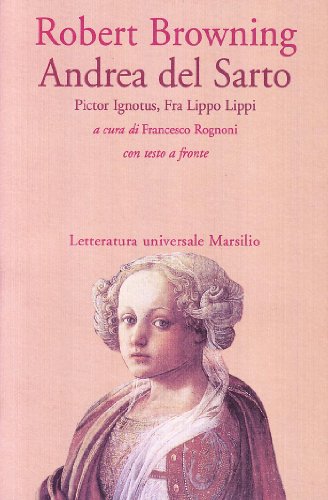 9788831768849: Andrea del Sarto-Pictor ignotus-Fra Lippo Lippi (Letteratura universale. Elsinore)