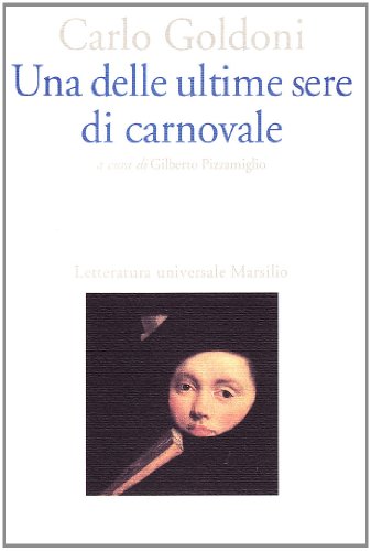 Una delle ultime sere di carnovale (Letteratura universale Marsilio) (9788831769495) by Goldoni, Carlo