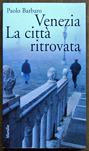 Beispielbild fr Venezia. La citt ritrovata. L'idea di citt in una nuova guida sentimentale zum Verkauf von medimops