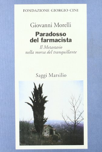 Imagen de archivo de Paradosso del farmacista. Il Metastasio nella morsa del tranquillante. a la venta por FIRENZELIBRI SRL