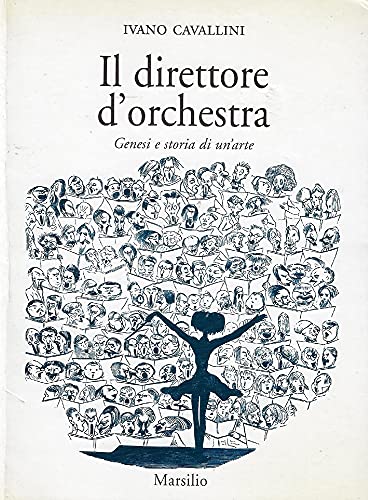 Stock image for Il direttore d'orchestra: Genesi e storia di un'arte (Musica critica) (Italian Edition)