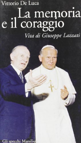 Beispielbild fr La memoria e il coraggio. Vita di Giuseppe Lazzati. zum Verkauf von FIRENZELIBRI SRL