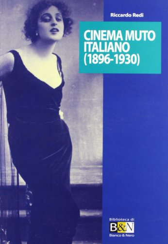Cinema muto italiano (1896-1930). - Redi,Riccardo.