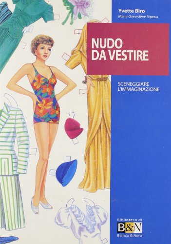 Imagen de archivo de Nudo da vestire. Sceneggiare l'immaginazione Biro, Yvette; Ripeau, Marie-Genevive and Scura, C. a la venta por Librisline