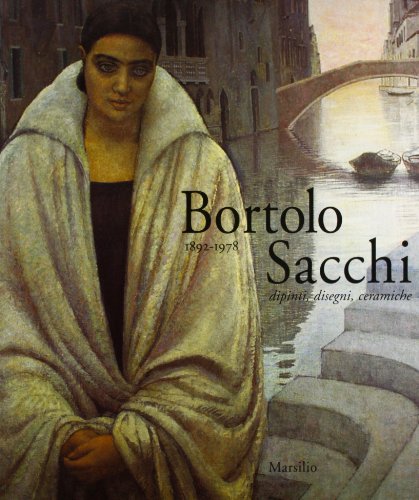 9788831776073: Bortolo Sacchi 1892-1978. Dipinti, disegni, ceramiche