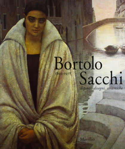 9788831776073: Bortolo Sacchi: 1892-1978 : dipinti, disegni, ceramiche (Italian Edition)