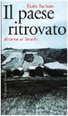 Imagen de archivo de Il paese ritrovato. Ritorno ai Ronchi a la venta por medimops