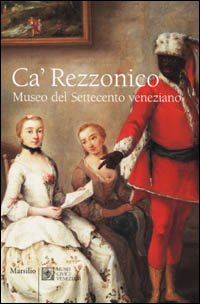 Beispielbild fr Ca' Rezzonico. Museo Del Settecento [Import] zum Verkauf von Ammareal