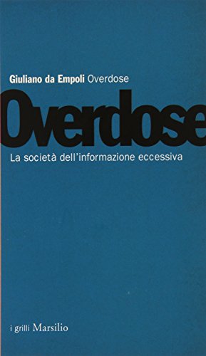 Beispielbild fr Overdose. La societ dell'informazione eccessiva zum Verkauf von medimops