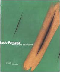 Stock image for Lucio Fontana. Metafore barocche for sale by Librerie Dedalus e Minotauro