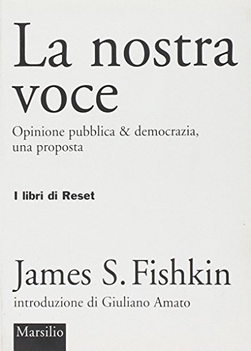 La nostra voce. Opinione pubblica & democrazia, una proposta (9788831781916) by Fishkin, James S.