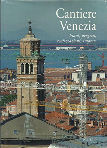 9788831782074: Cantiere Venezia. Piani, Progetti, [Italia]