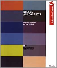 Stock image for Dreams and Conflicts: The Dictatorship of the Viewer: La Biennale Di Venezia: 50th International Art Exhibition [Venice Biennale, 2003: Sumptuous Exhibition Catalogue] for sale by Katsumi-san Co.