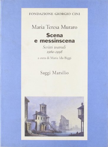 Stock image for Scena e messinscena. Scritti teatrali (1960-1998) for sale by WorldofBooks