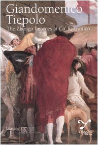 Stock image for Giandomenico Tiepolo. The Zianigo frescoes at Ca' Rezzonico for sale by AwesomeBooks