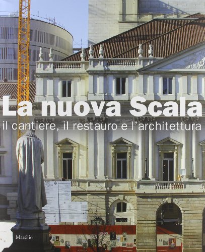 Imagen de archivo de La Nuova Scala : il cantiere, il restauro e l'architettura a la venta por Bookmans