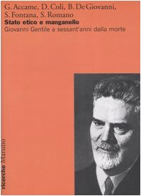 9788831786362: Stato etico e manganello. Giovanni Gentile a sessant'anni dalla morte (Ricerche)