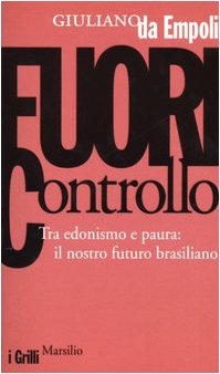 Fuori controllo. Tra edonismo e paura: il nostro futuro brasiliano