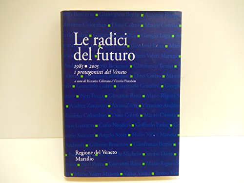 9788831787598: Le radici del futuro. 1985-2005 i protagonisti del Veneto