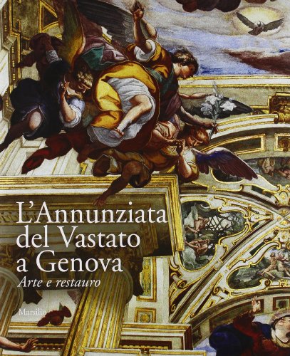 Stock image for L'Annunziata del Vastato a Genova. Arte e restauro. Con DVD-ROM for sale by Zubal-Books, Since 1961