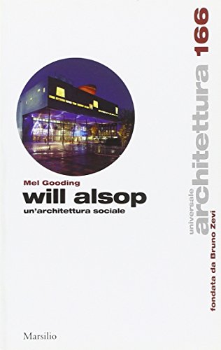 Will Alsop. Un'architettura sociale (9788831789271) by Mel Gooding