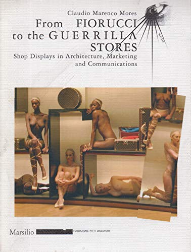 9788831789578: From Fiorucci to the Guerrilla Stores: Shop Displays in Architecture, Marketing and Communications