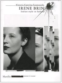 Beispielbild fr Irene Brin: The Birth of Italian Look 1945-1969 (Mode) zum Verkauf von Books From California