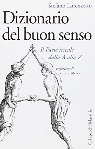 Stock image for Dizionario del buon senso. Il paese irreale dalla A alla Z for sale by libreriauniversitaria.it