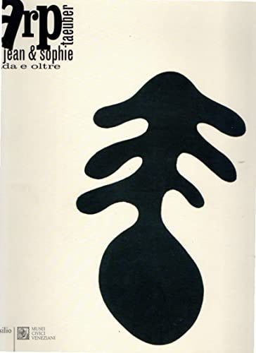 9788831789752: Arp Jean & Sophie Taeuber. Dada e oltre. Catalogo della mostra (Venezia, 8 aprile-16 agosto 2006) (Cataloghi)